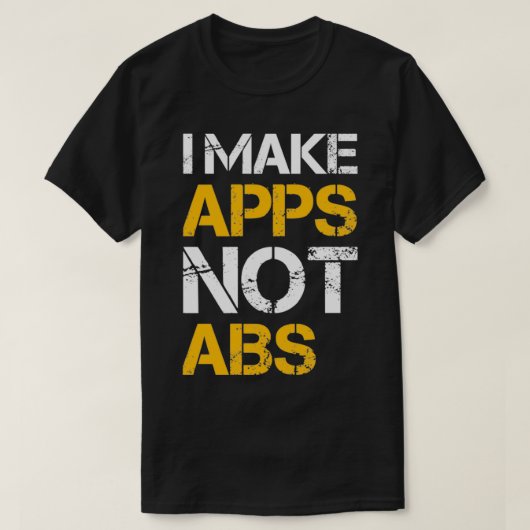 I make apps not abs tシャツ (デザイン正面)