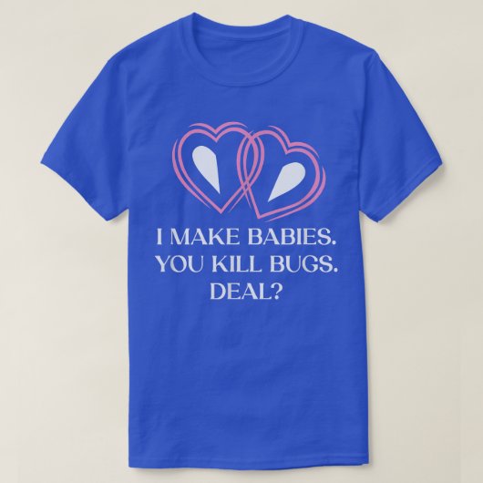 I Make Babies Funny Bride Humor Wife To Be Newly W Tシャツ (デザイン正面)
