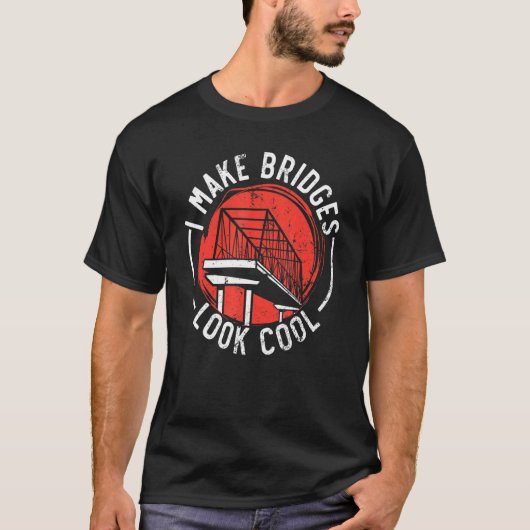 I Make Bridges Look Cool Civil Engineer Engineerin Tシャツ (正面)