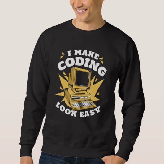 I Make Coding Look Easy Engineer Coder Software De スウェットシャツ (正面)
