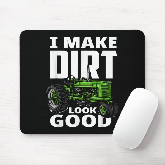 I Make Dirt Look Good - Tractor Driver マウスパッド (マウス)