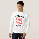 I Make Knotty People Cry 2 スウェットシャツ (正面フル)