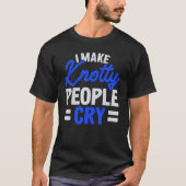 I Make Knotty People Cry Job Profession Massage Th Tシャツ (正面)