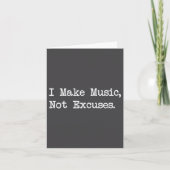 I Make Music, Not Excuses Funny Quotes  カード (正面)