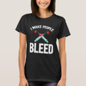 I Make People Bleed Phlebotomist Phlebotomy Blood  Tシャツ (正面)