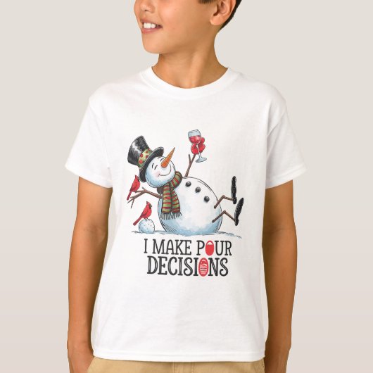 I Make Pour Decisions Snowman Drink Wine Christmas Tシャツ (正面)