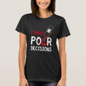 I Make Pour Decisions Wine Drinking Pouring Drinks Tシャツ (正面)