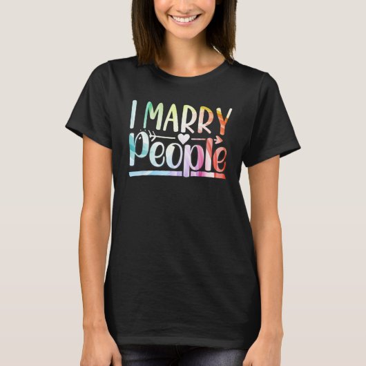 I Marry People Wedding Officiant Ordained Minister Tシャツ (正面)