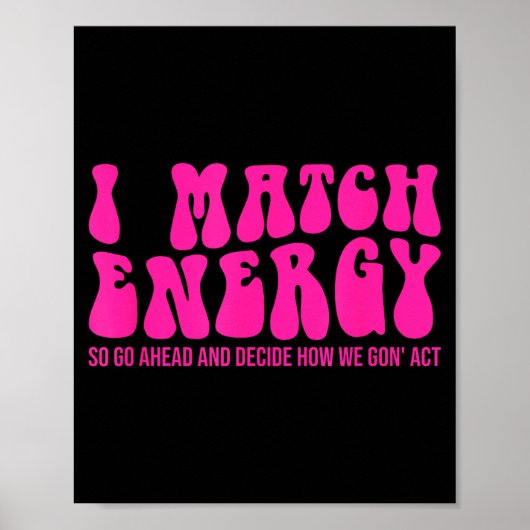 I Match Energy So You Decide  ポスター (正面)