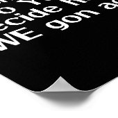 I Match Energy So You Decide How We Gon Act  ポスター (角)