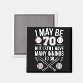 I May Be 70 Baseball Player 70th Birthday Party  マグネット (正面/裏面)