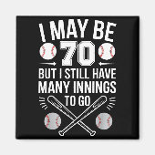 I May Be 70 Baseball Player 70th Birthday Party  マグネット (正面)