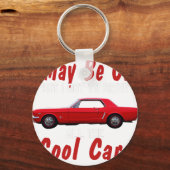 I may be old but I got to drive all the cool cars  キーホルダー (正面)