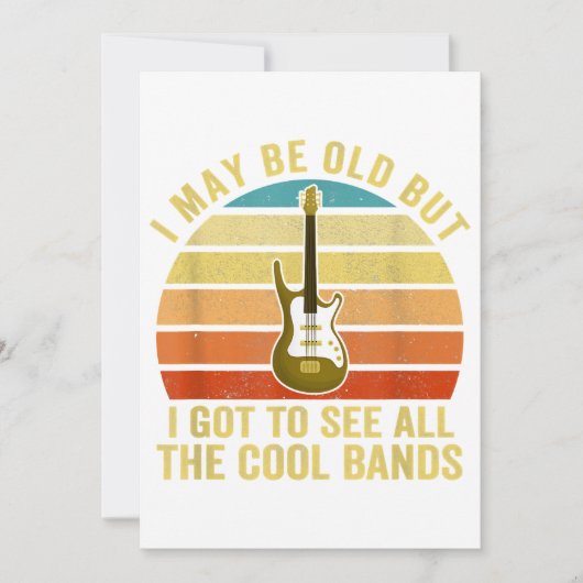 I May Be Old But I Got To See All The Cool Bands  招待状 (正面)