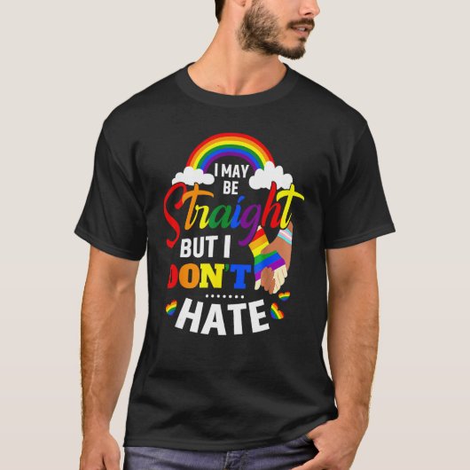 I May Be Straight But I Don t Hate Pride Month LGB Tシャツ (正面)