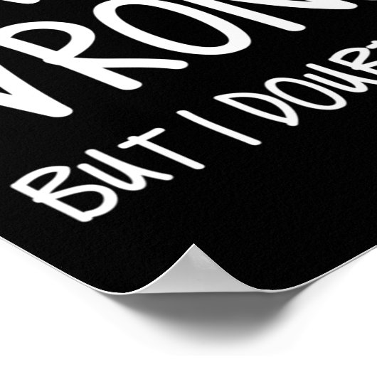 I May Be Wrong But I Doubt It  ポスター (角)