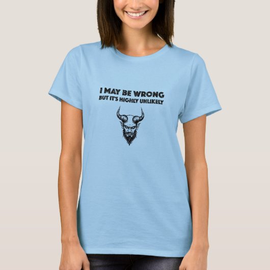 I May Be Wrong But It's Highly Unlikley - Women's  Tシャツ (正面)