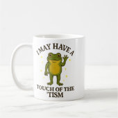 I May Have A Touch Of The tism コーヒーマグカップ (左)