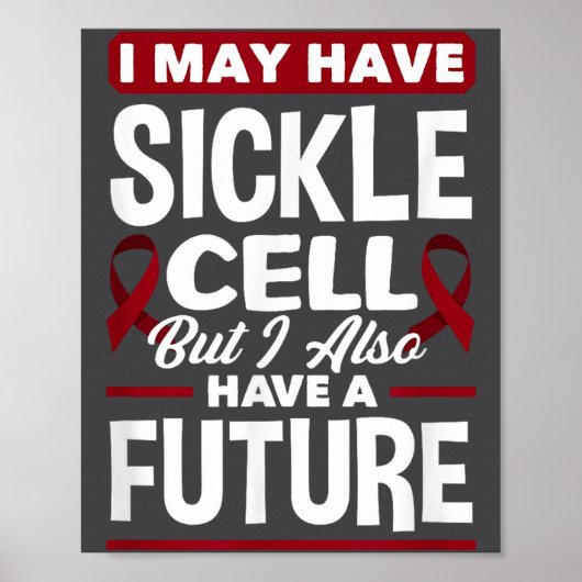 I May Have Sickle Cell But I Also Have A Future Si ポスター (正面)