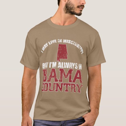 I may live in Mississippi but my hear is in Bama c Tシャツ (正面)