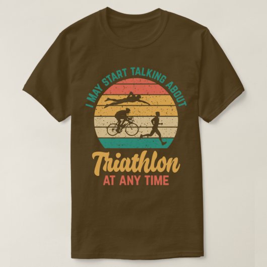 I May Start Talking About TRIATHLON at Any Time Fu Tシャツ (デザイン正面)