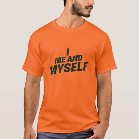 I, Me And Myself Tシャツ (正面)