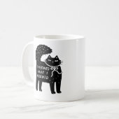 "I Meowed What I Meowed" Black Cat Mug コーヒーマグカップ (正面左)