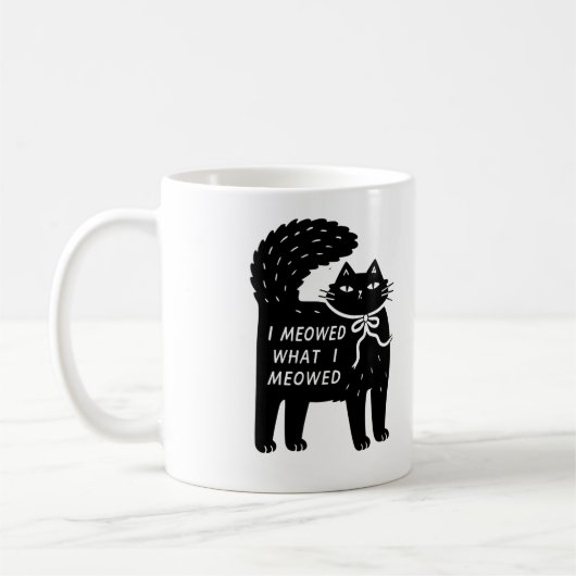 "I Meowed What I Meowed" Black Cat Mug コーヒーマグカップ (左)