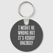 I Might Be Wrong But It’s Highly Unlikely Funny Sa キーホルダー (正面)
