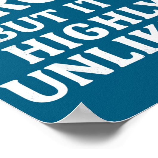 I Might Be Wrong But It's Highly Unlikely Sarcasti ポスター (角)