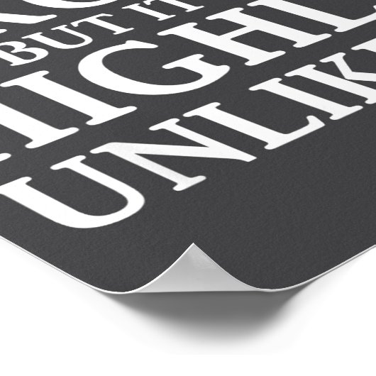 I Might Be Wrong But It's Highly Unlikely Sarcasti ポスター (角)