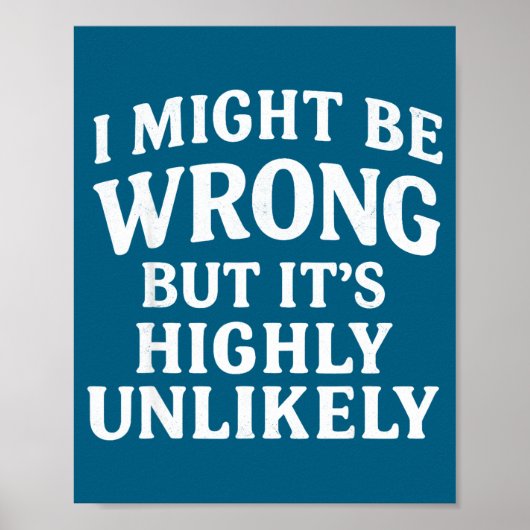 I Might Be Wrong But It's Highly Unlikely Sarcasti ポスター (正面)