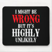 I Might Be Wrong But It's Highly Unlikely Sarcasti マウスパッド (正面)