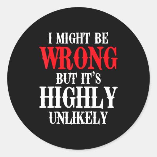 I Might Be Wrong But It's Highly Unlikely Sarcasti ラウンドシール (正面)