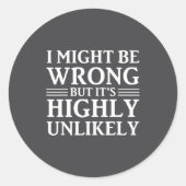 I Might Be Wrong But It's Highly Unlikely Sarcasti ラウンドシール (正面)