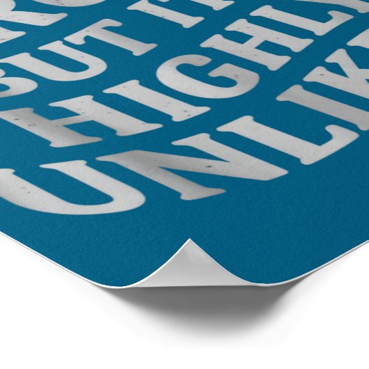 I Might Be Wrong But Its Unlikely Funny Sarcastic  ポスター (角)