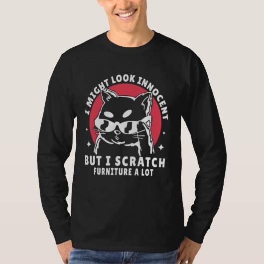 i might look innocent but i scratch furniture a lo tシャツ (正面)