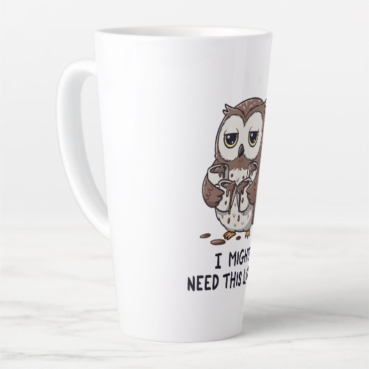I Might Need Coffee Later - Funny Owl Humor カフェラテマグ (左アングル)