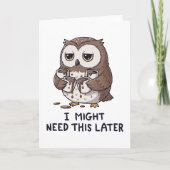 I Might Need Coffee Later - Funny Owl Humor カード (正面)