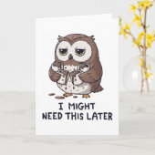 I Might Need Coffee Later - Funny Owl Humor カード (黄色い花)