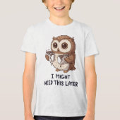 I Might Need Coffee Later - Funny Owl Humor トライブレンドＴシャツ (正面)