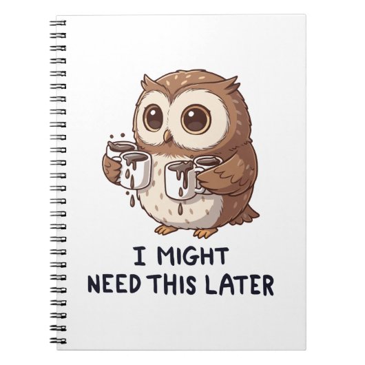 I Might Need Coffee Later - Funny Owl Humor ノートブック (正面)