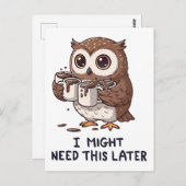 I Might Need Coffee Later - Funny Owl Humor ポストカード (正面/裏面)