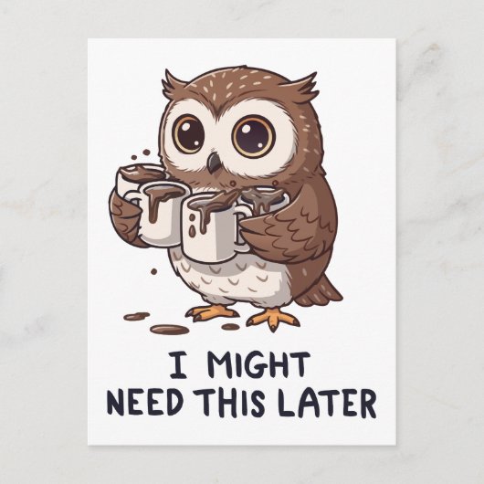 I Might Need Coffee Later - Funny Owl Humor ポストカード (正面)