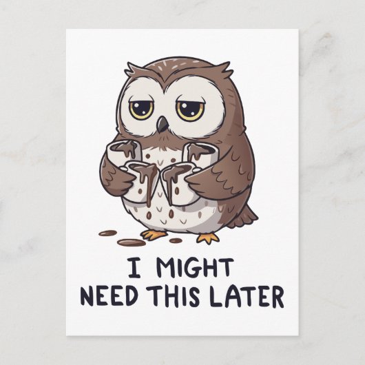 I Might Need Coffee Later - Funny Owl Humor ポストカード (正面)