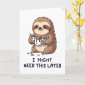 I Might Need Coffee Later - Lazy Sloth Humor カード (黄色い花)