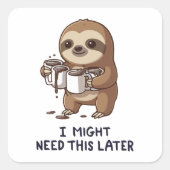 I Might Need Coffee Later - Lazy Sloth Humor スクエアシール (正面)
