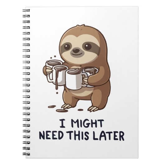I Might Need Coffee Later - Lazy Sloth Humor ノートブック (正面)