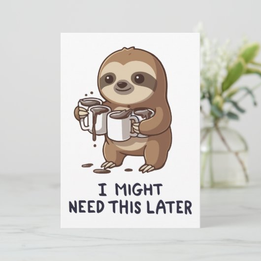 I Might Need Coffee Later - Lazy Sloth Humor 招待状 (スタンド正面)