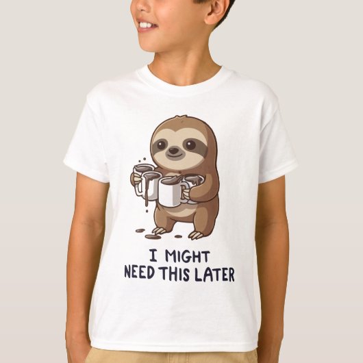 I Might Need Coffee Later - Lazy Sloth Humor Tシャツ (正面)